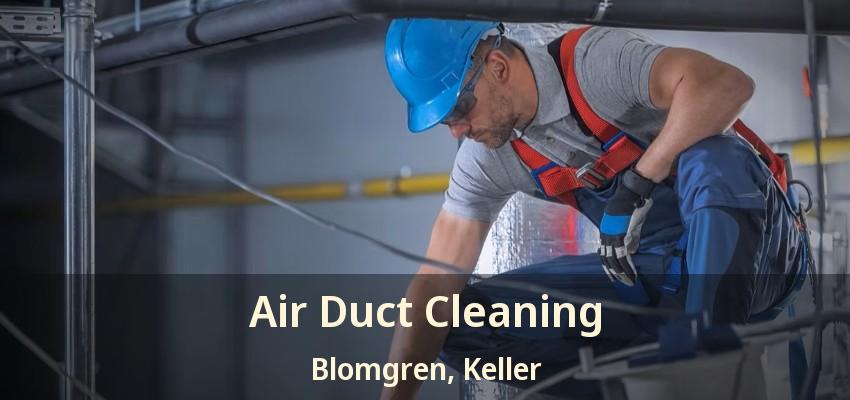 Air Duct Cleaning Blomgren, Keller - TX