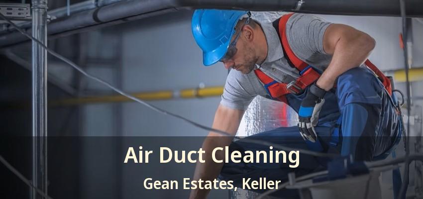 Air Duct Cleaning Gean Estates, Keller - TX