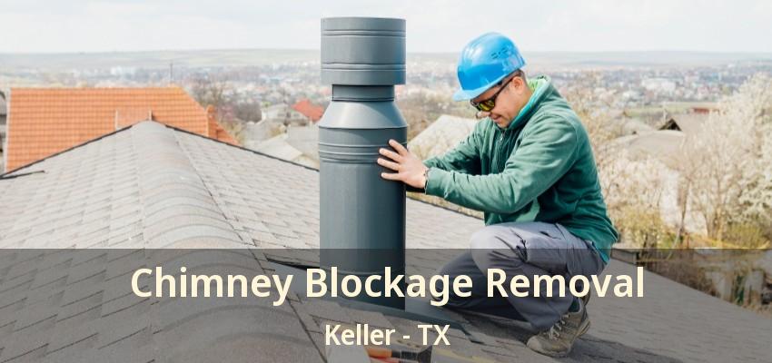 Chimney Blockage Removal Keller - TX