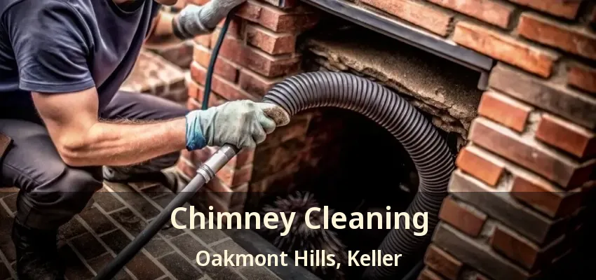 Chimney Cleaning Oakmont Hills, Keller - TX