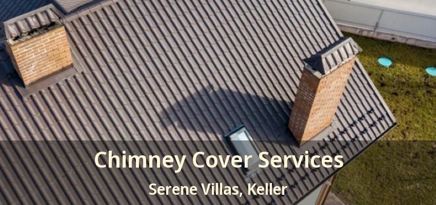Chimney Cover Services Serene Villas, Keller - TX