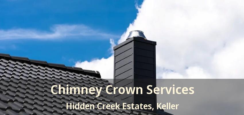 Chimney Crown Services Hidden Creek Estates, Keller - TX