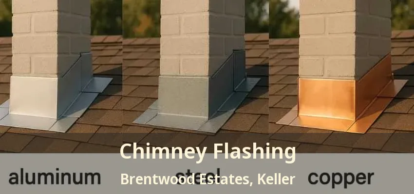 Chimney Flashing Brentwood Estates, Keller - TX
