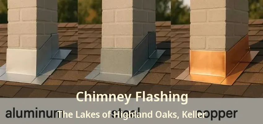 Chimney Flashing The Lakes of Highland Oaks, Keller - TX