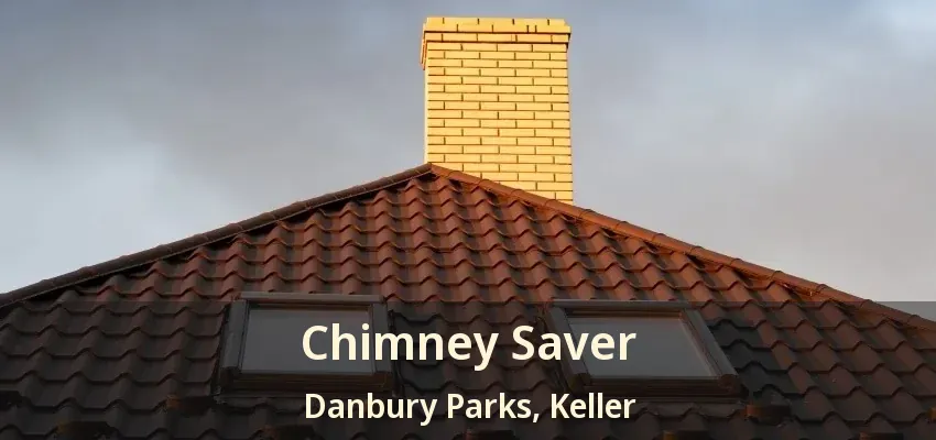 Chimney Saver Danbury Parks, Keller - TX