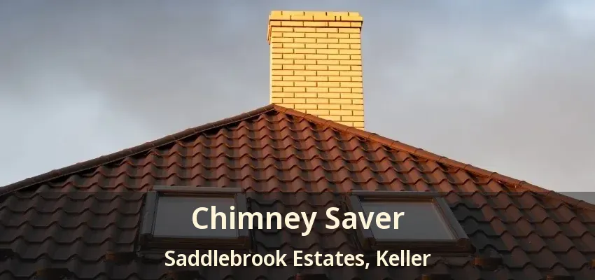 Chimney Saver Saddlebrook Estates, Keller - TX