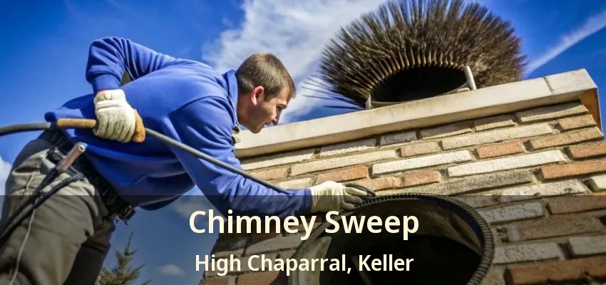 Chimney Sweep High Chaparral, Keller - TX