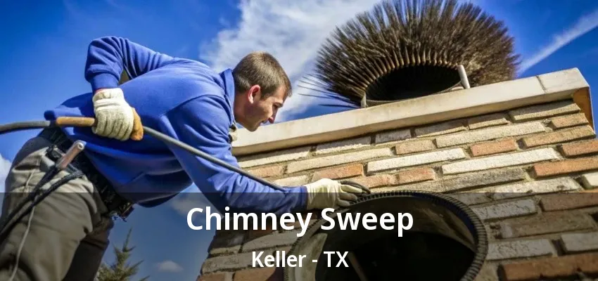 Chimney Sweep Keller - TX