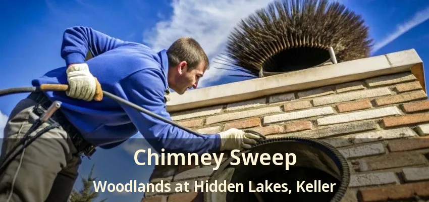Chimney Sweep Woodlands at Hidden Lakes, Keller - TX