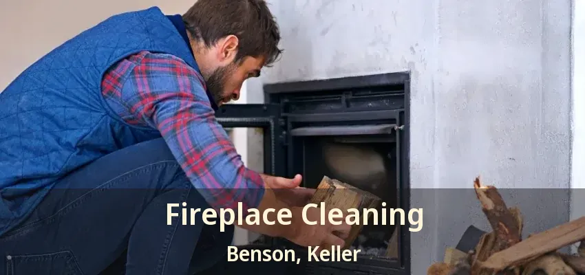 Fireplace Cleaning Benson, Keller - TX