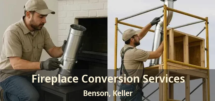 Fireplace Conversion Services Benson, Keller - TX