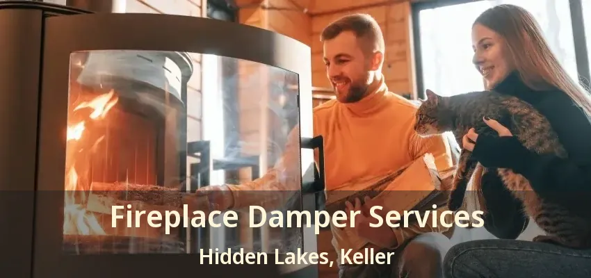 Fireplace Damper Services Hidden Lakes, Keller - TX
