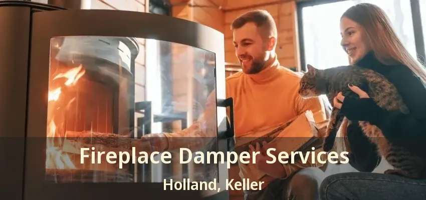 Fireplace Damper Services Holland, Keller - TX