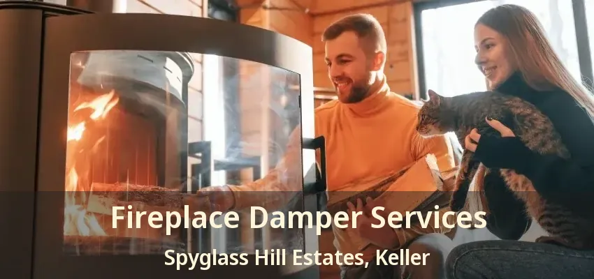 Fireplace Damper Services Spyglass Hill Estates, Keller - TX