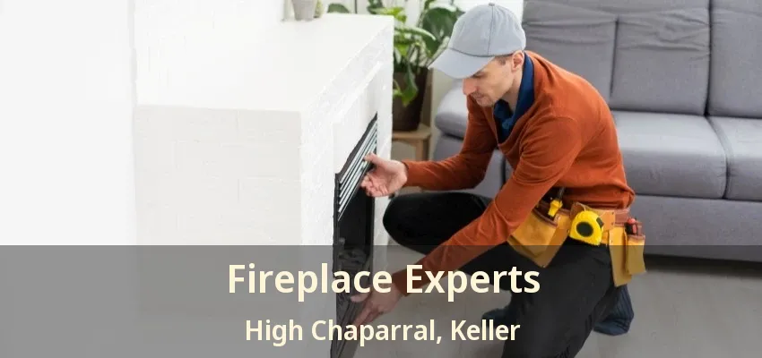 Fireplace Experts High Chaparral, Keller - TX