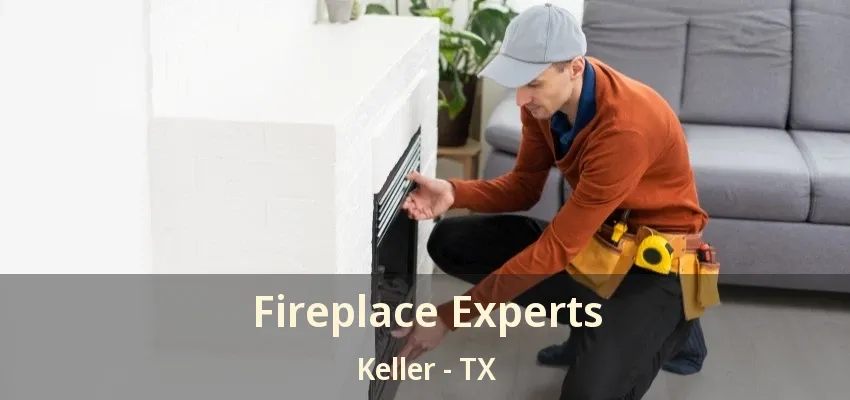 Fireplace Experts Keller - TX