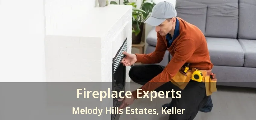 Fireplace Experts Melody Hills Estates, Keller - TX