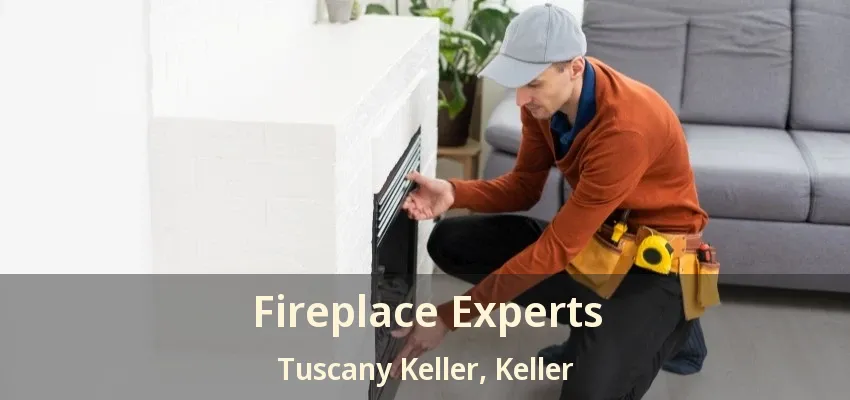 Fireplace Experts Tuscany Keller, Keller - TX