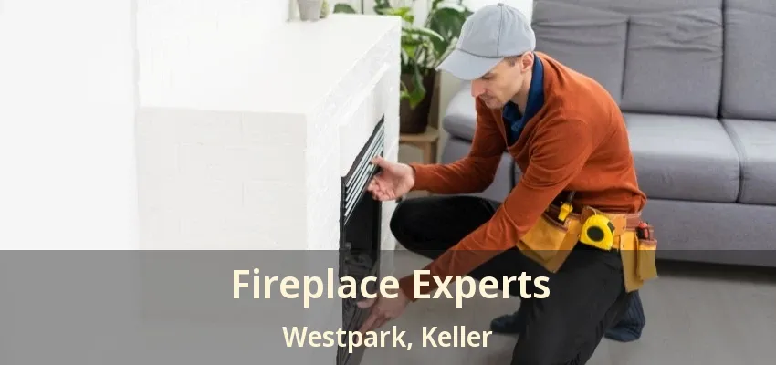 Fireplace Experts Westpark, Keller - TX