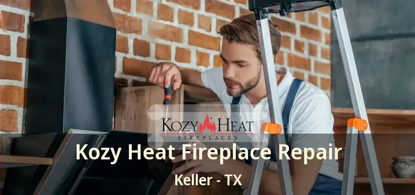 Kozy Heat Fireplace Repair Keller - TX