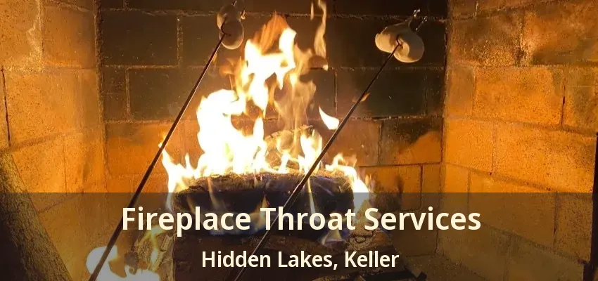 Fireplace Throat Services Hidden Lakes, Keller - TX