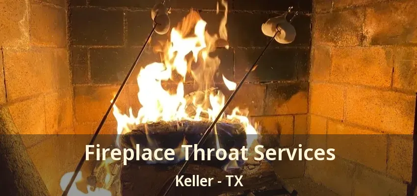 Fireplace Throat Services Keller - TX