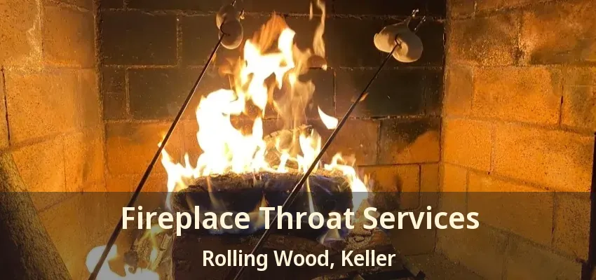 Fireplace Throat Services Rolling Wood, Keller - TX