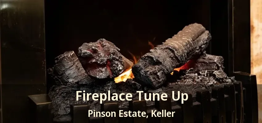 Fireplace Tune Up Pinson Estate, Keller - TX
