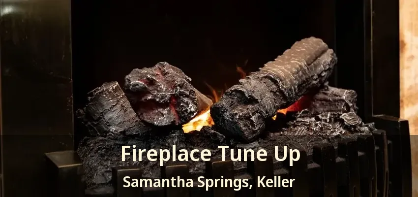 Fireplace Tune Up Samantha Springs, Keller - TX