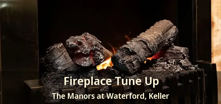 Fireplace Tune Up The Manors at Waterford, Keller - TX