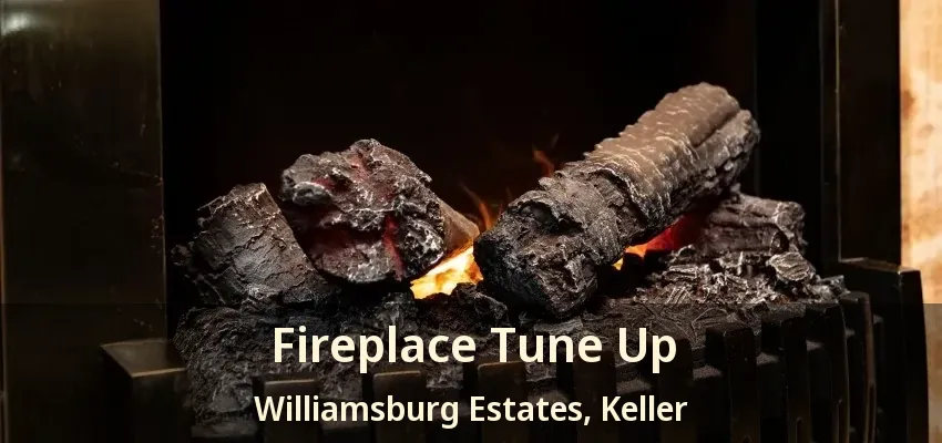 Fireplace Tune Up Williamsburg Estates, Keller - TX