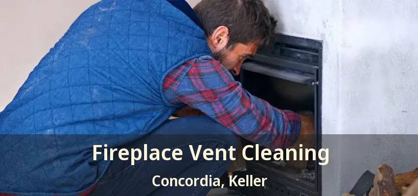 Fireplace Vent Cleaning Concordia, Keller - TX