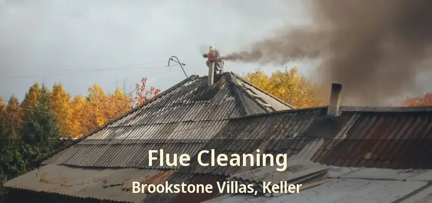Flue Cleaning Brookstone Villas, Keller - TX