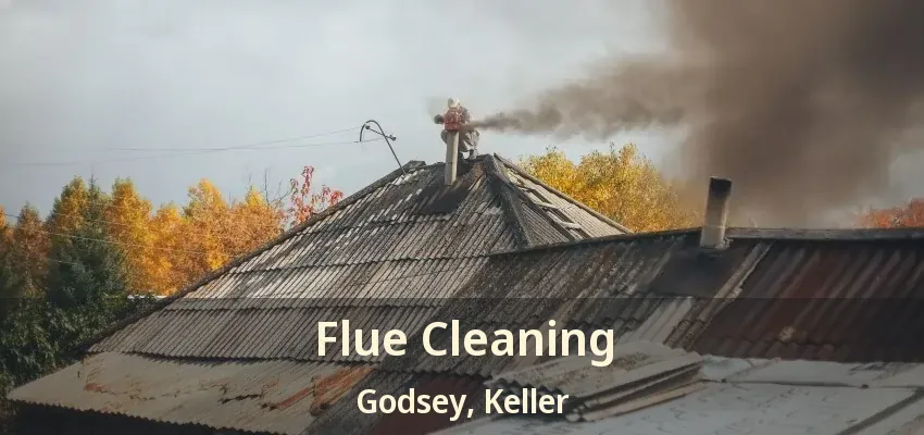 Flue Cleaning Godsey, Keller - TX