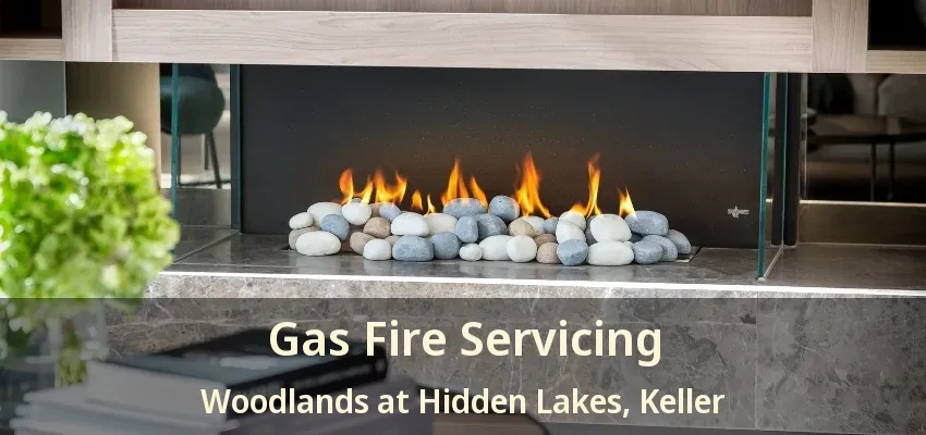 Gas Fire Servicing Woodlands at Hidden Lakes, Keller - TX