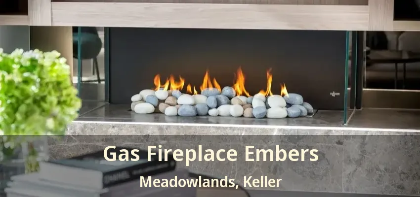 Gas Fireplace Embers Meadowlands, Keller - TX