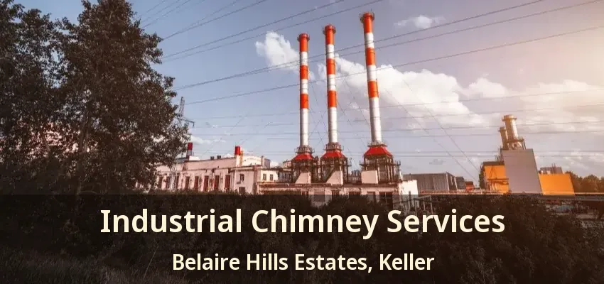 Industrial Chimney Services Belaire Hills Estates, Keller - TX