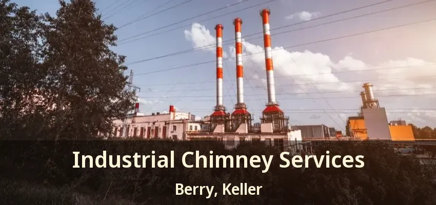 Industrial Chimney Services Berry, Keller - TX