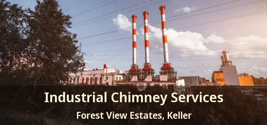 Industrial Chimney Services Forest View Estates, Keller - TX