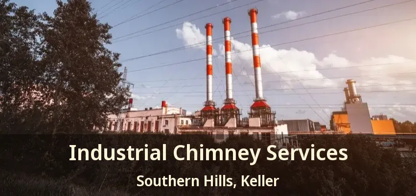 Industrial Chimney Services Southern Hills, Keller - TX