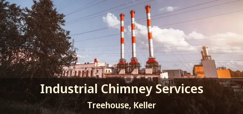 Industrial Chimney Services Treehouse, Keller - TX