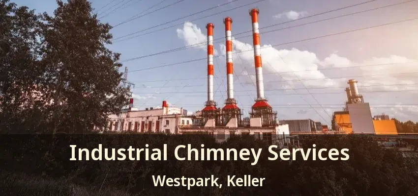 Industrial Chimney Services Westpark, Keller - TX