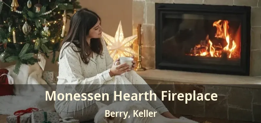 Monessen Hearth Fireplace Berry, Keller - TX