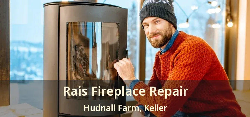 Rais Fireplace Repair Hudnall Farm, Keller - TX