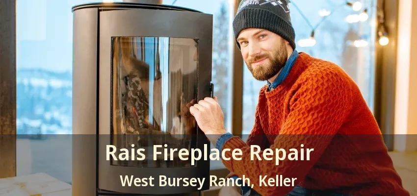Rais Fireplace Repair West Bursey Ranch, Keller - TX