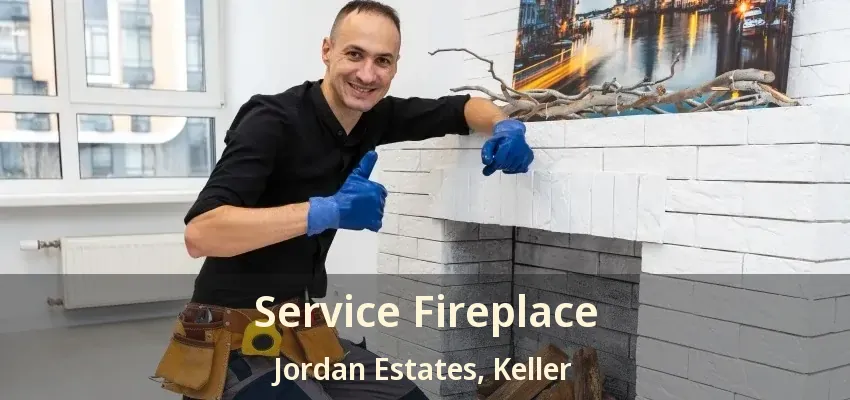 Service Fireplace Jordan Estates, Keller - TX