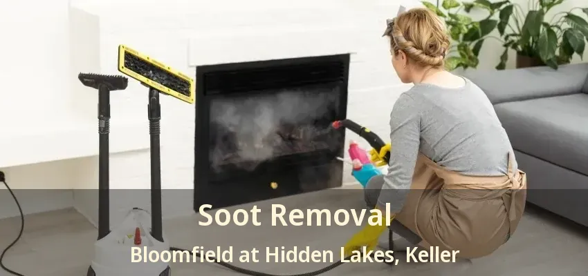 Soot Removal Bloomfield at Hidden Lakes, Keller - TX