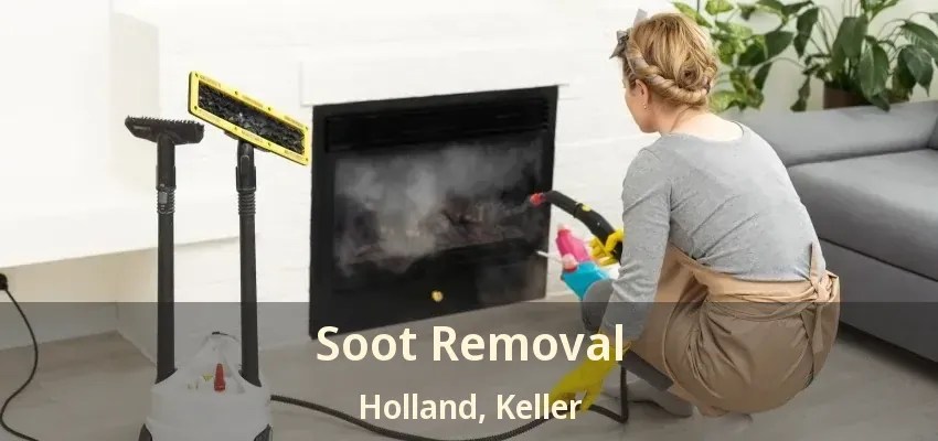 Soot Removal Holland, Keller - TX